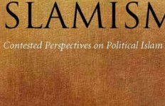 Islamism: Contested Perspectives on Political Islam